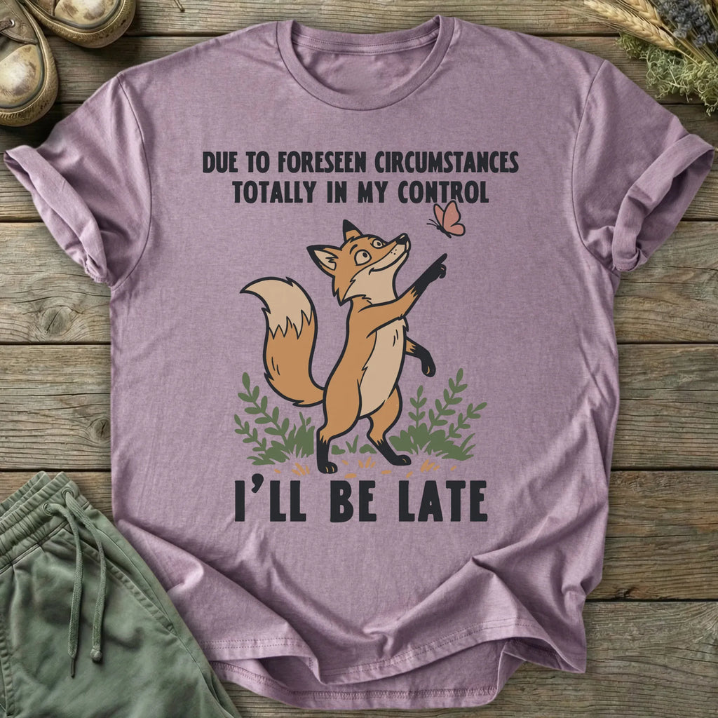 Printify T-Shirt Due To Foreseen Circumstances T-Shirt