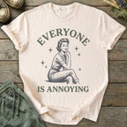 Printify T-Shirt Everyone Is Annoying T-Shirt