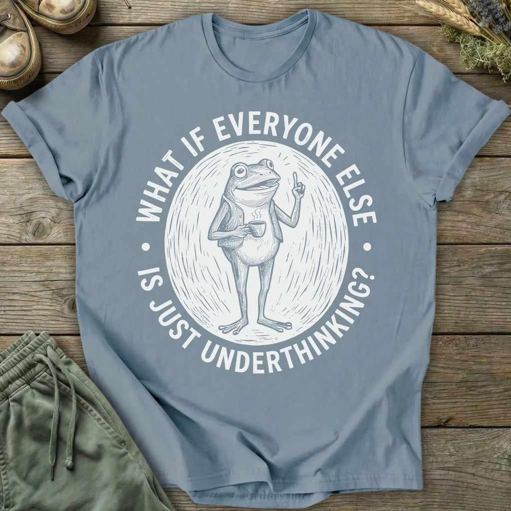 Printify T-Shirt Everyone Underthinking T-Shirt