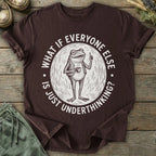 Printify T-Shirt Everyone Underthinking T-Shirt