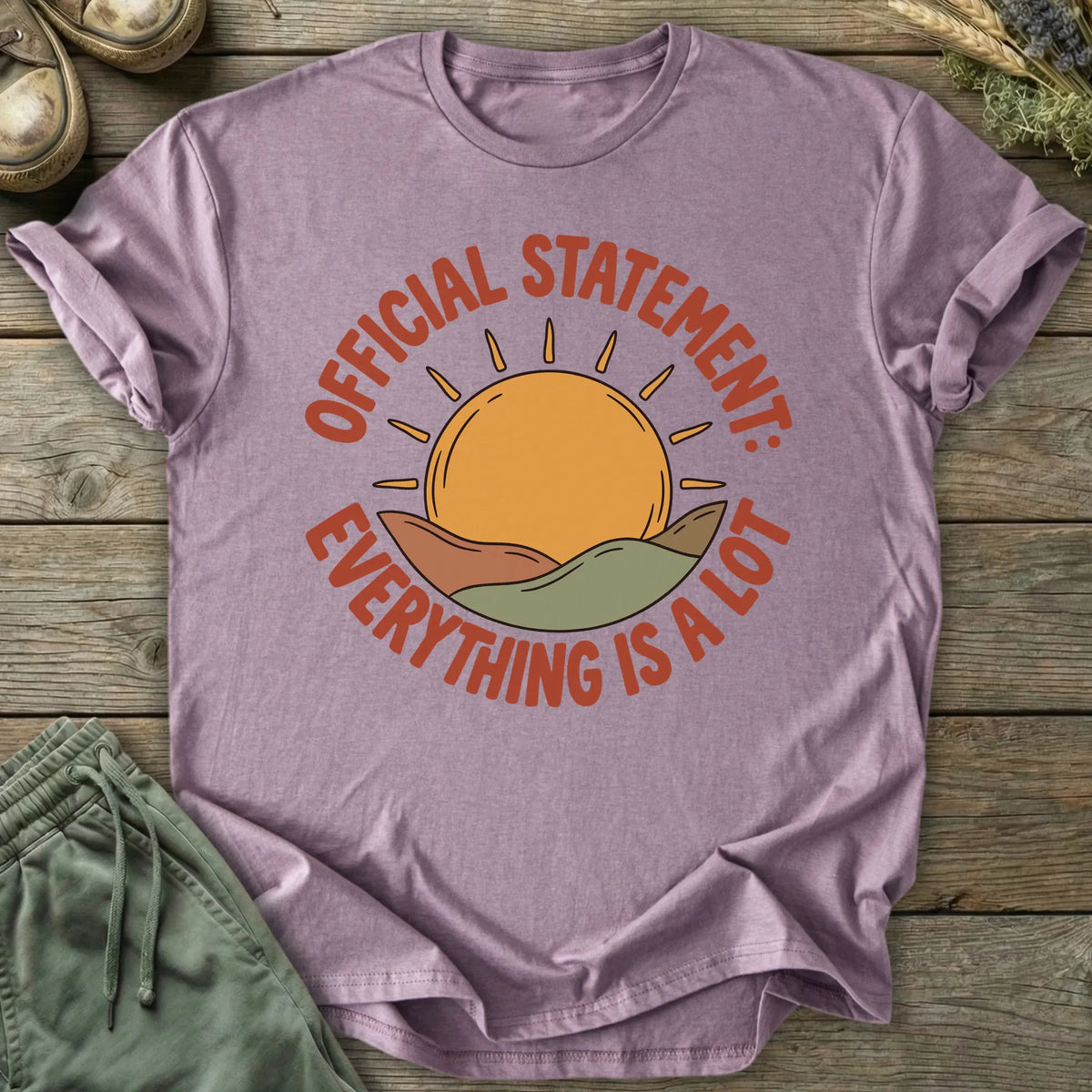 Printify T-Shirt Everything Is A Lot T-Shirt