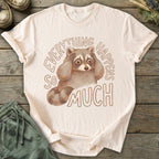 Printify T-Shirt Everything So Much T-Shirt