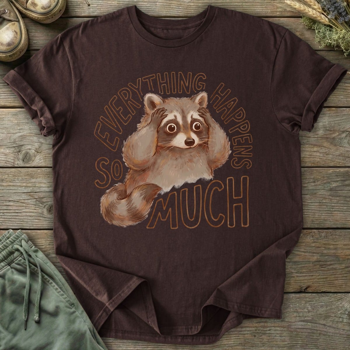 Printify T-Shirt Everything So Much T-Shirt
