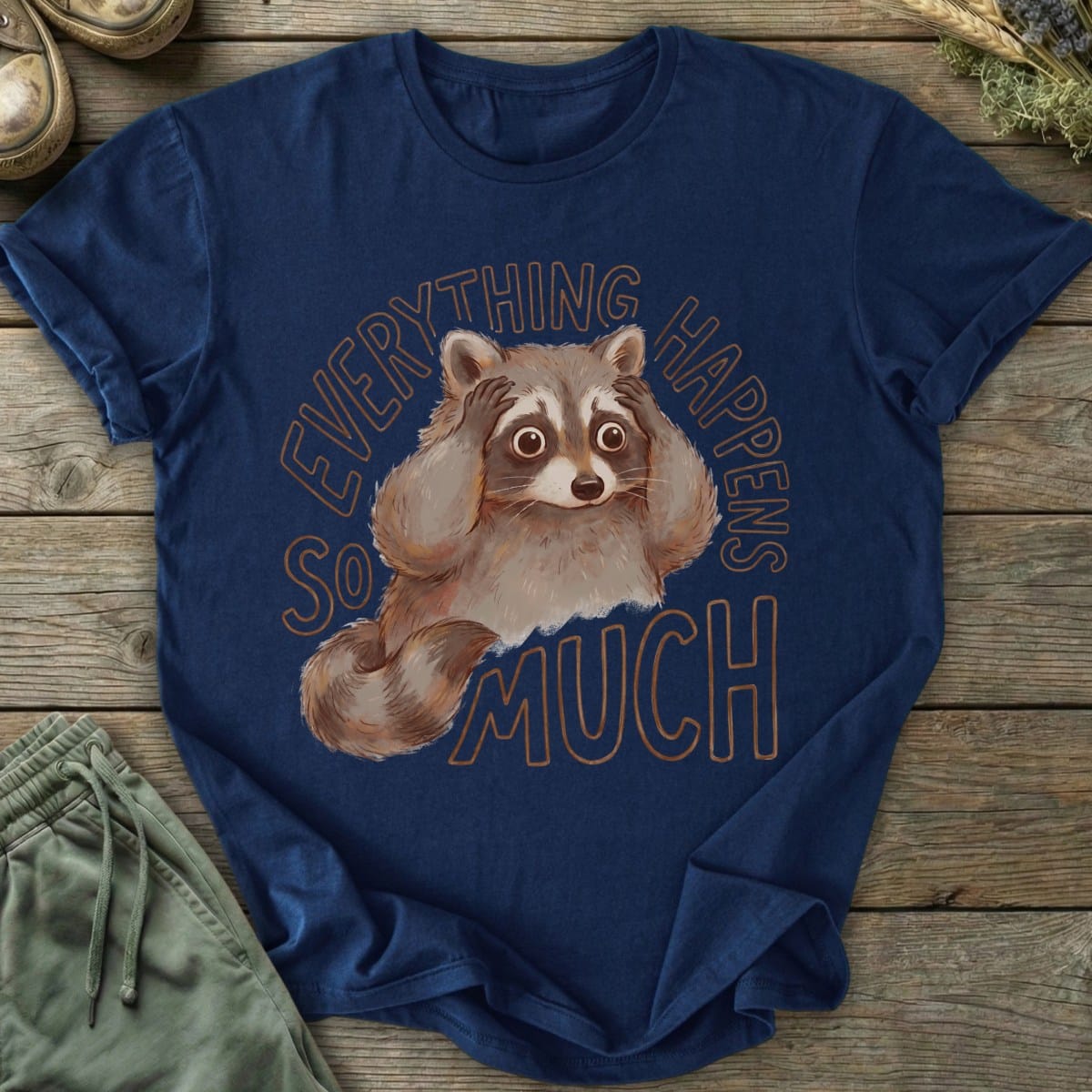 Printify T-Shirt Everything So Much T-Shirt