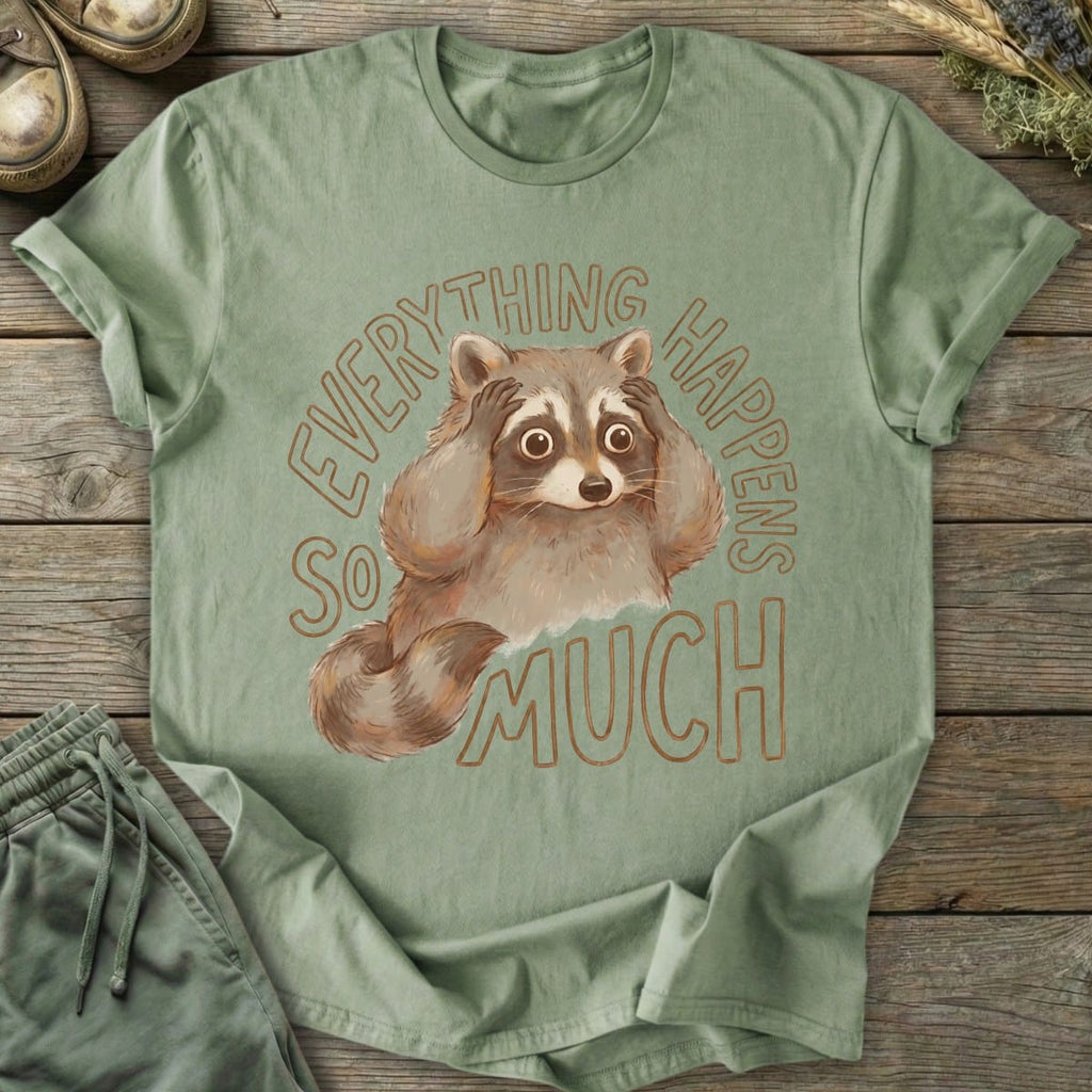 Printify T-Shirt Everything So Much T-Shirt