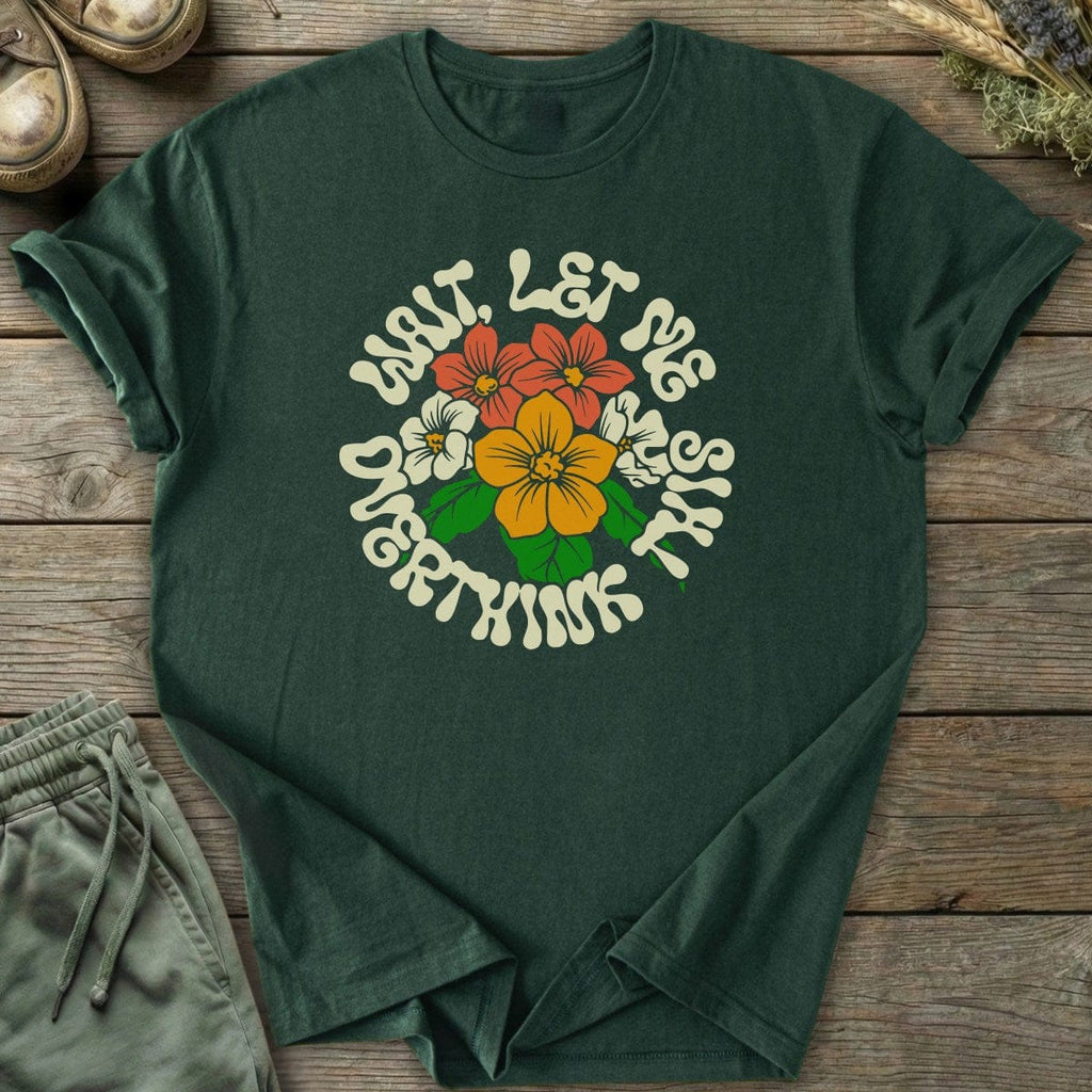 Printify T-Shirt Floral Let Me Overthink T-Shirt
