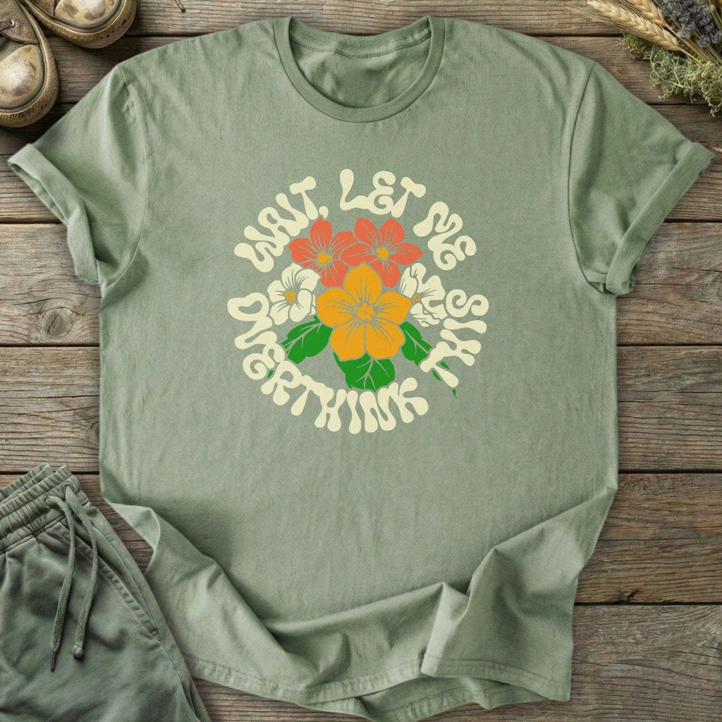 Printify T-Shirt Floral Let Me Overthink T-Shirt