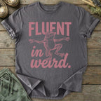 Printify T-Shirt Fluent In Weird T-Shirt