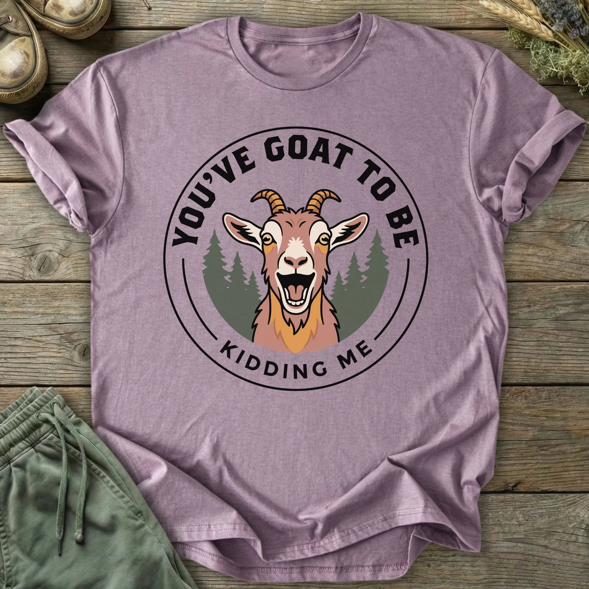 Printify T-Shirt Goat To Be Kidding T-Shirt