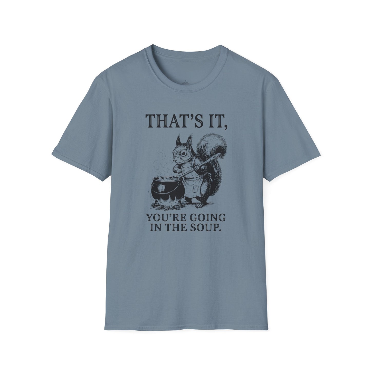 Printify T-Shirt Going In The Soup Squirrel T-Shirt