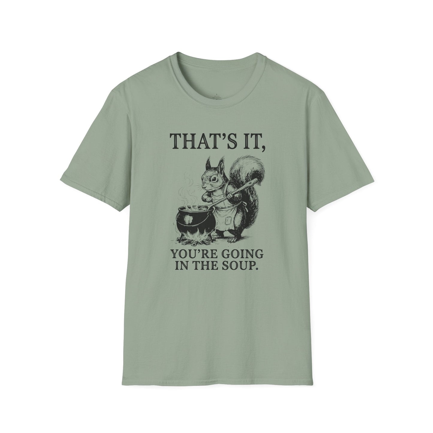 Printify T-Shirt Going In The Soup Squirrel T-Shirt