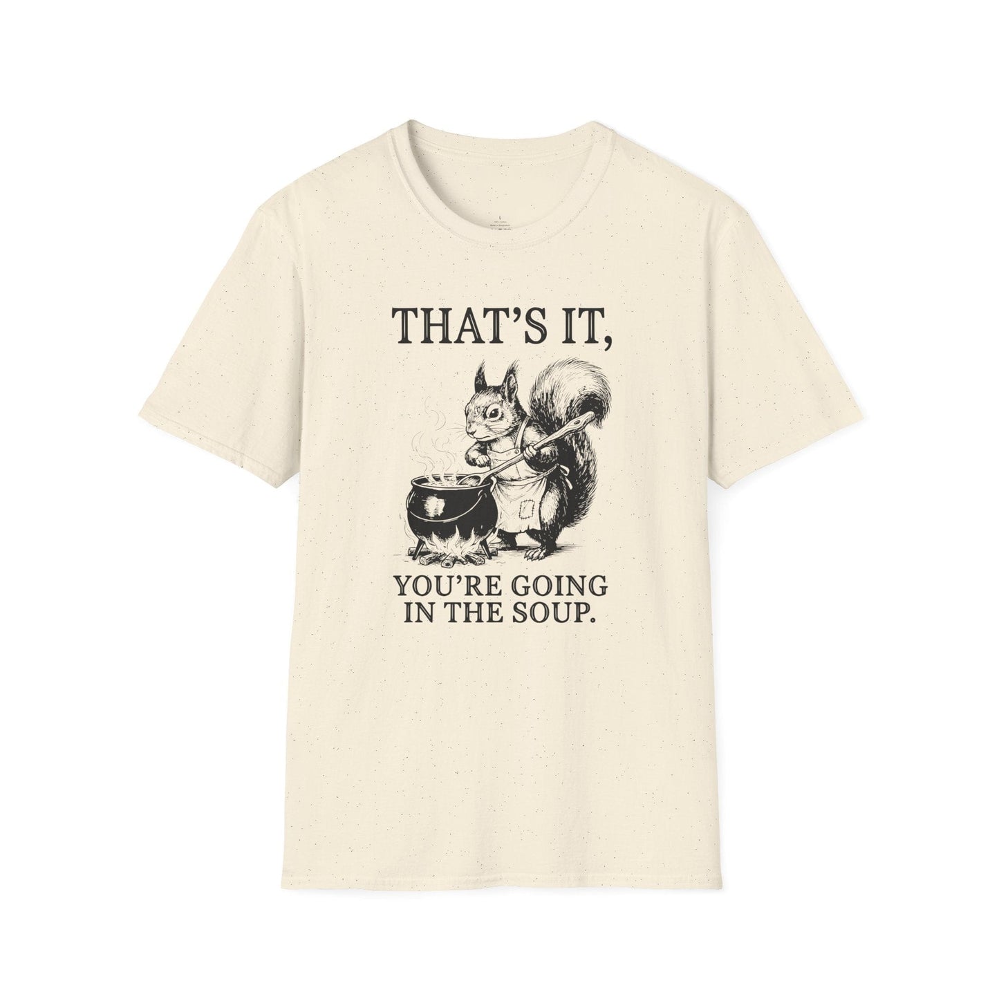Printify T-Shirt Going In The Soup Squirrel T-Shirt