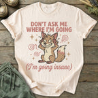 Printify T-Shirt Going Insane T-Shirt