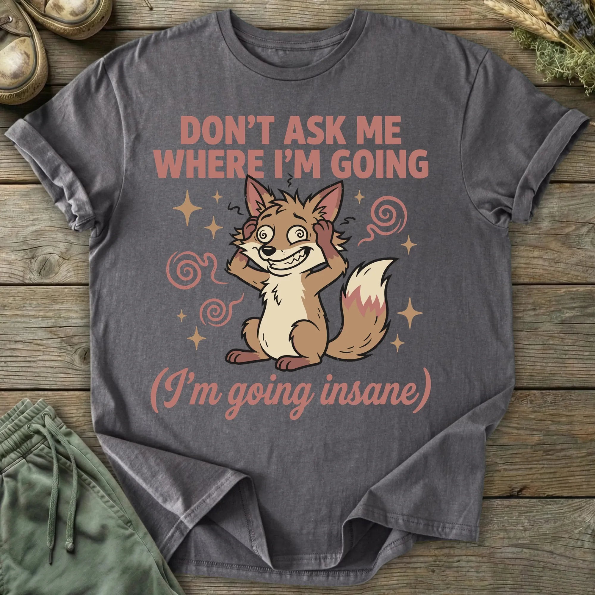 Printify T-Shirt Going Insane T-Shirt