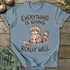 Printify T-Shirt Going Really Well T-Shirt