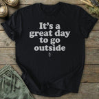 Printify T-Shirt Great Day To Go Outside T-Shirt