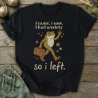 Printify T-Shirt Had Anxiety So I Left T-Shirt