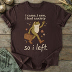 Printify T-Shirt Had Anxiety So I Left T-Shirt