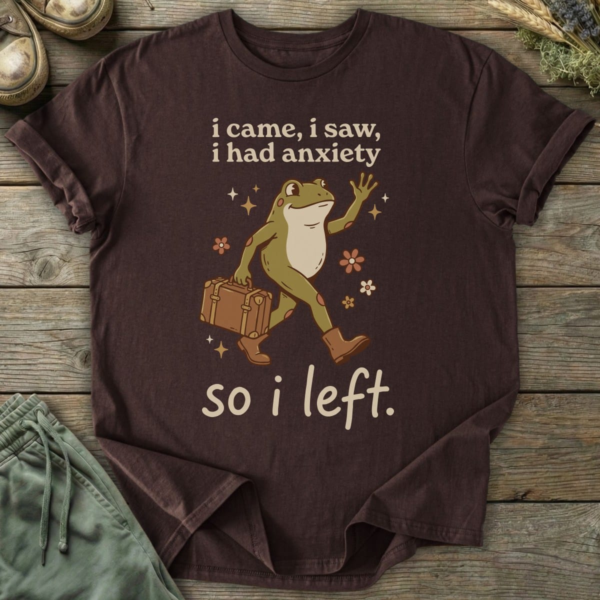 Printify T-Shirt Had Anxiety So I Left T-Shirt