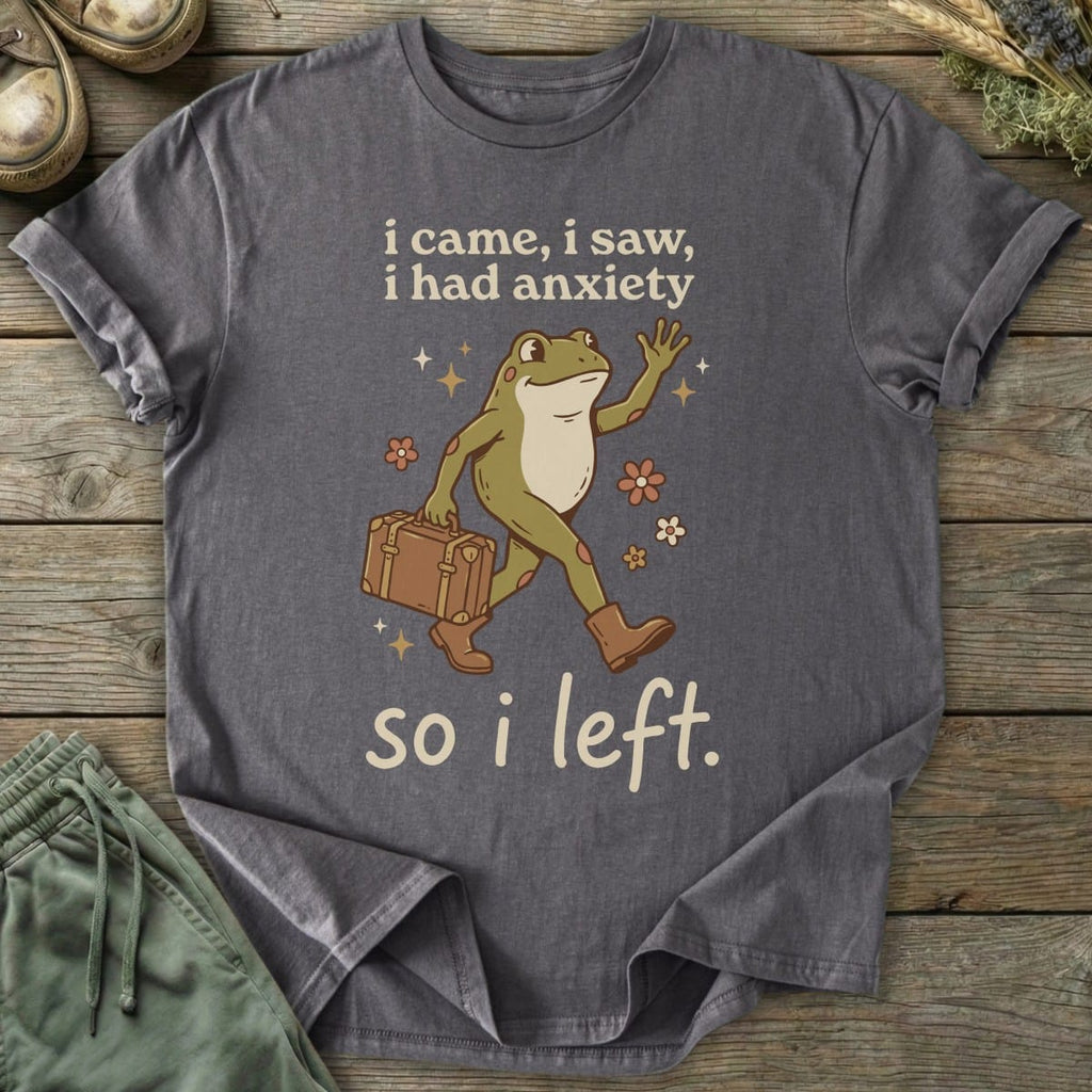 Printify T-Shirt Had Anxiety So I Left T-Shirt