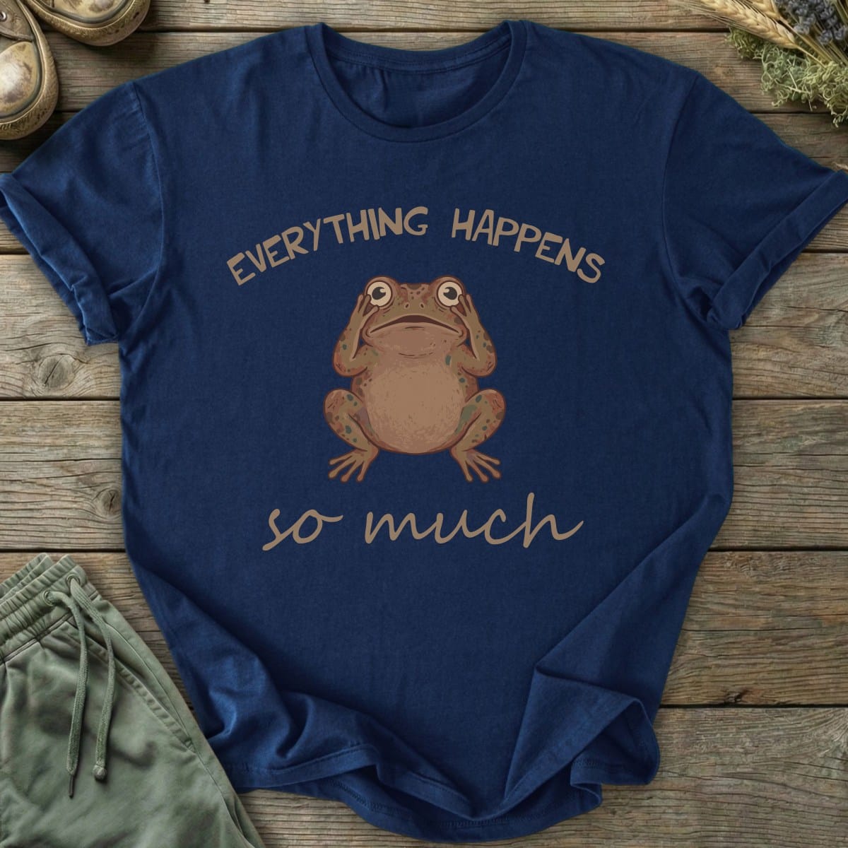 Printify T-Shirt Happens So Much T-Shirt
