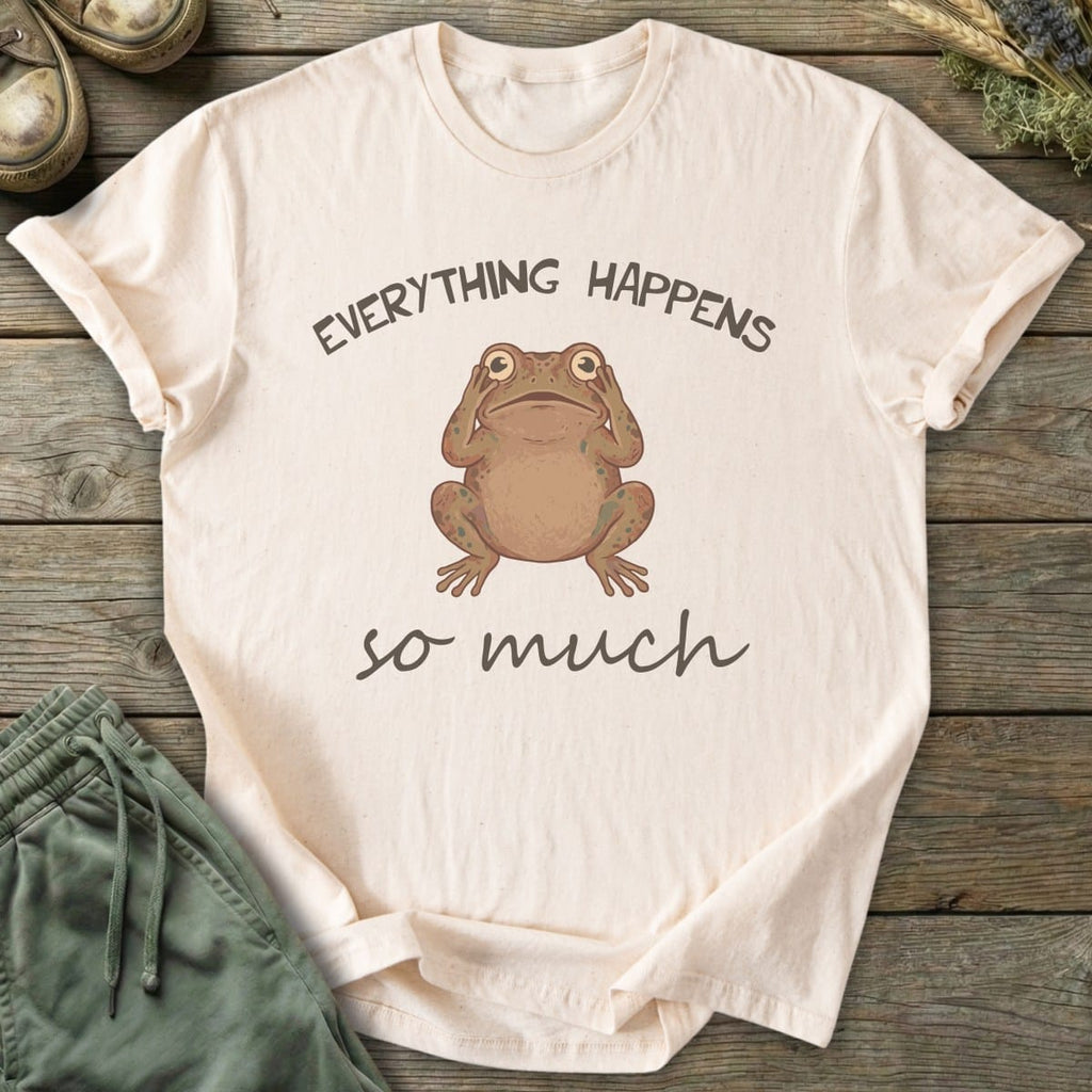 Printify T-Shirt Happens So Much T-Shirt