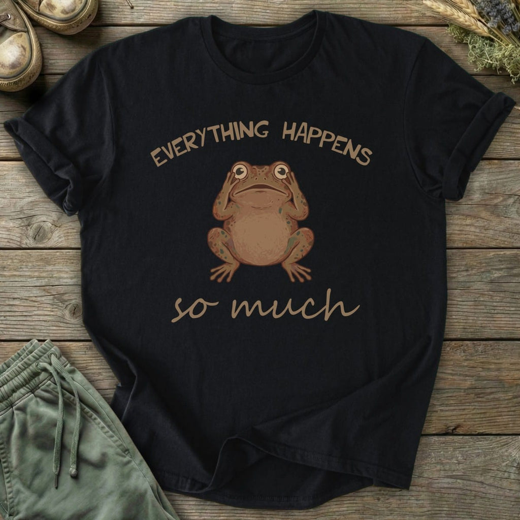 Printify T-Shirt Happens So Much T-Shirt
