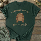 Printify T-Shirt Happens So Much T-Shirt