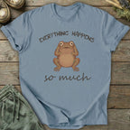 Printify T-Shirt Happens So Much T-Shirt