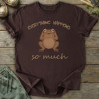 Printify T-Shirt Happens So Much T-Shirt
