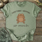Printify T-Shirt Happens So Much T-Shirt
