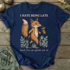 Printify T-Shirt Hate Being Late Fox T-Shirt