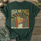 Printify T-Shirt High On Pines T-Shirt
