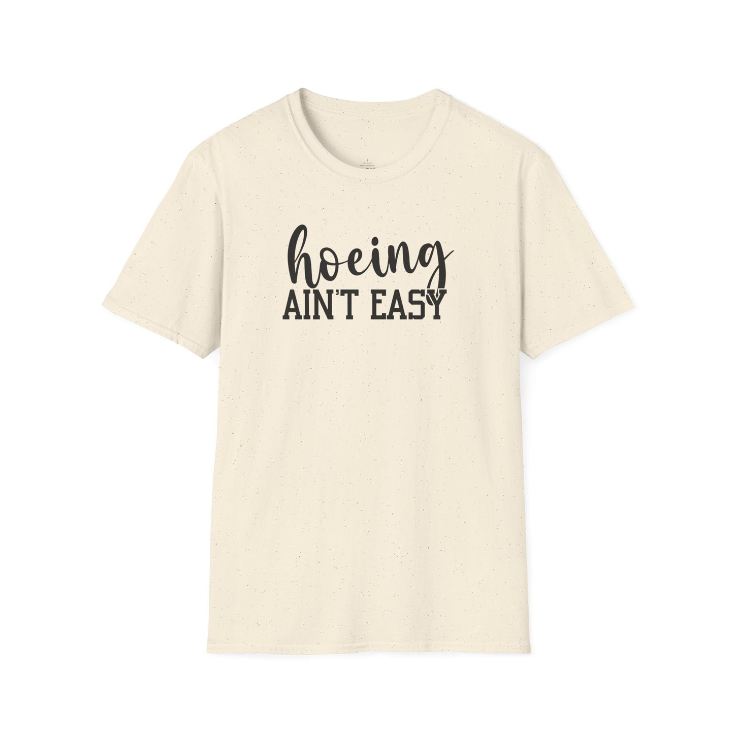 Printify T-Shirt Hoeing Ain't Easy T-Shirt