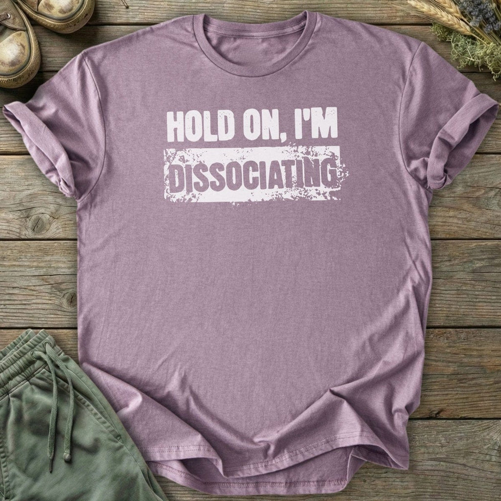 Printify T-Shirt Hold On Dissociating T-Shirt