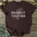 Printify T-Shirt Holding It Together T-Shirt