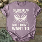 Printify T-Shirt I Could Explain T-Shirt