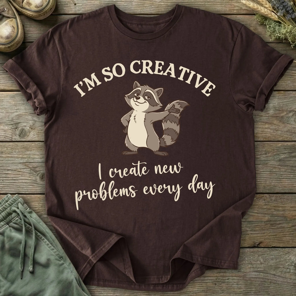 Printify T-Shirt I Create New Problems T-Shirt