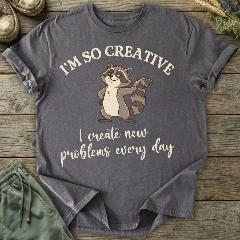Printify T-Shirt I Create New Problems T-Shirt