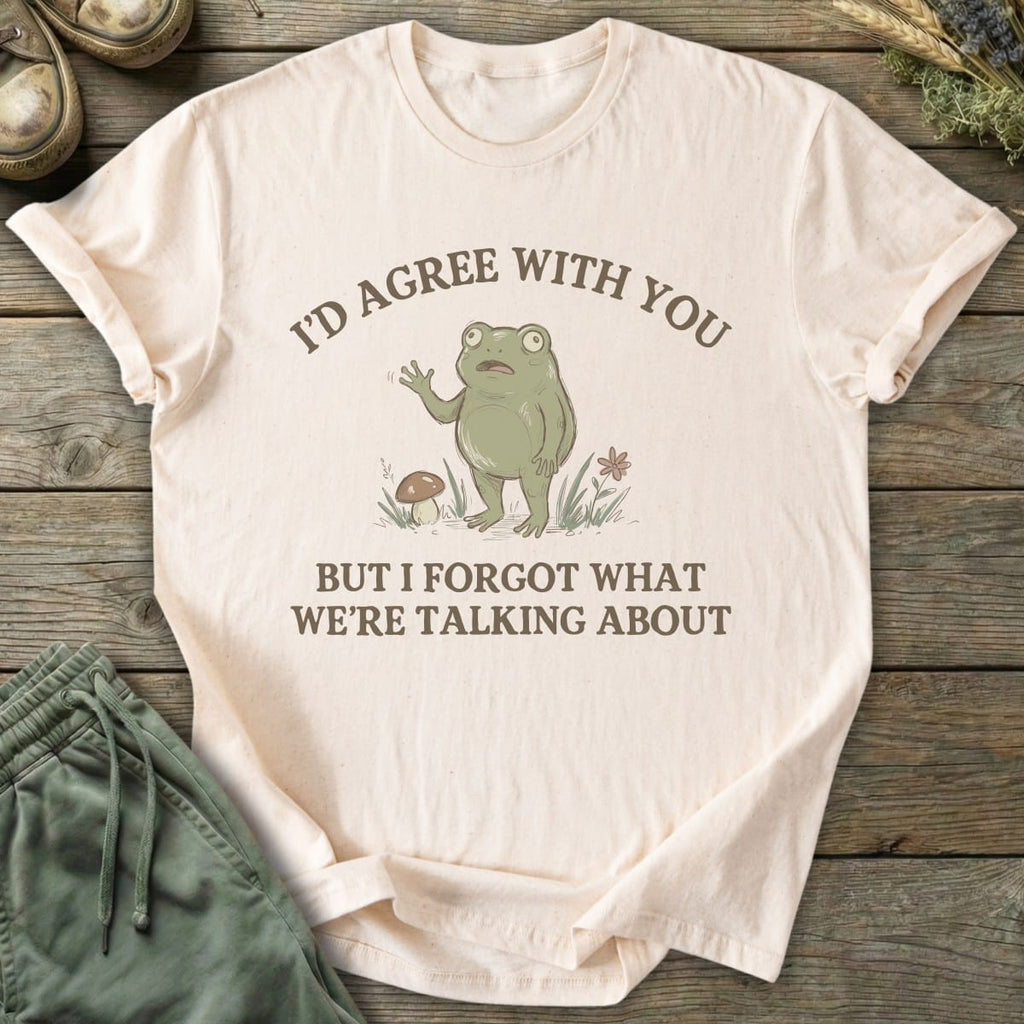 Printify T-Shirt I'd Agree With You T-Shirt