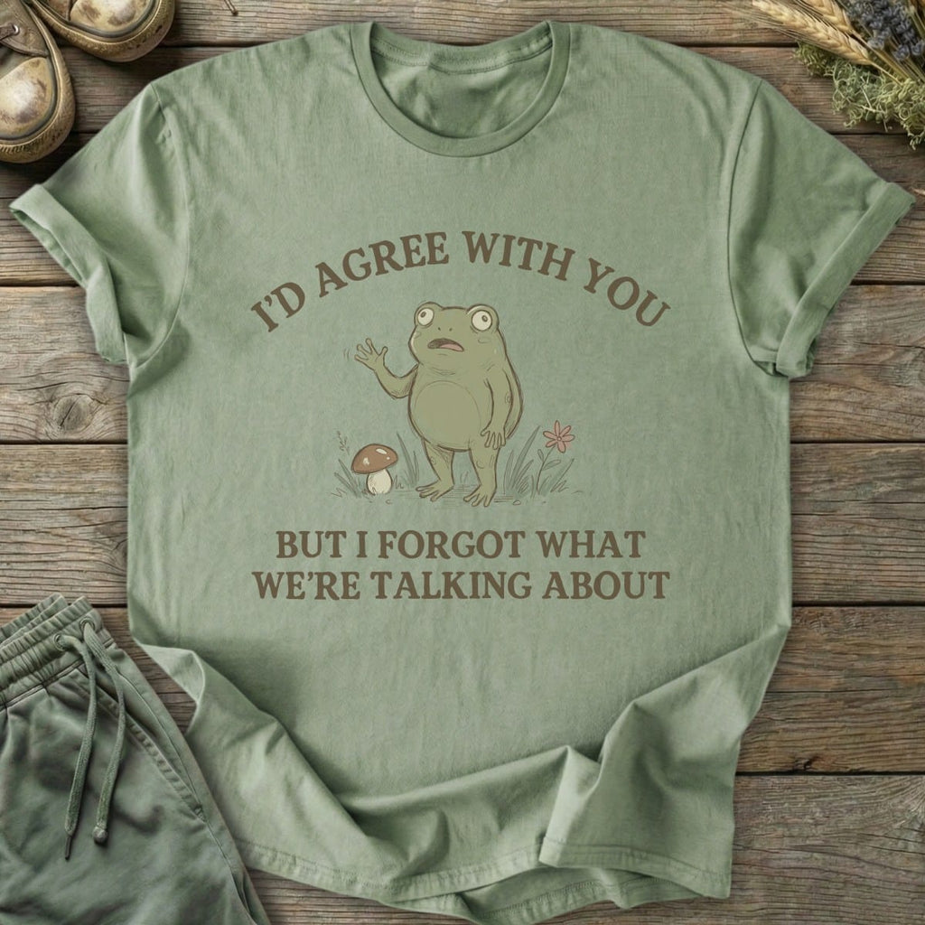 Printify T-Shirt I'd Agree With You T-Shirt