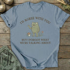 Printify T-Shirt I'd Agree With You T-Shirt