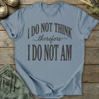 Printify T-Shirt I Do Not Am T-Shirt