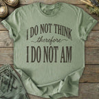 Printify T-Shirt I Do Not Am T-Shirt