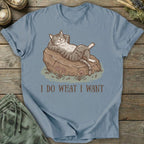 Printify T-Shirt I Do What I Want T-Shirt