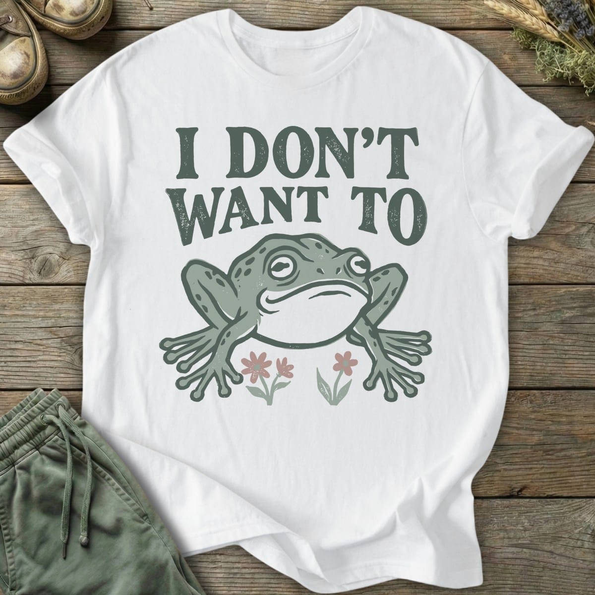 Printify T-Shirt I Don't Want To T-Shirt