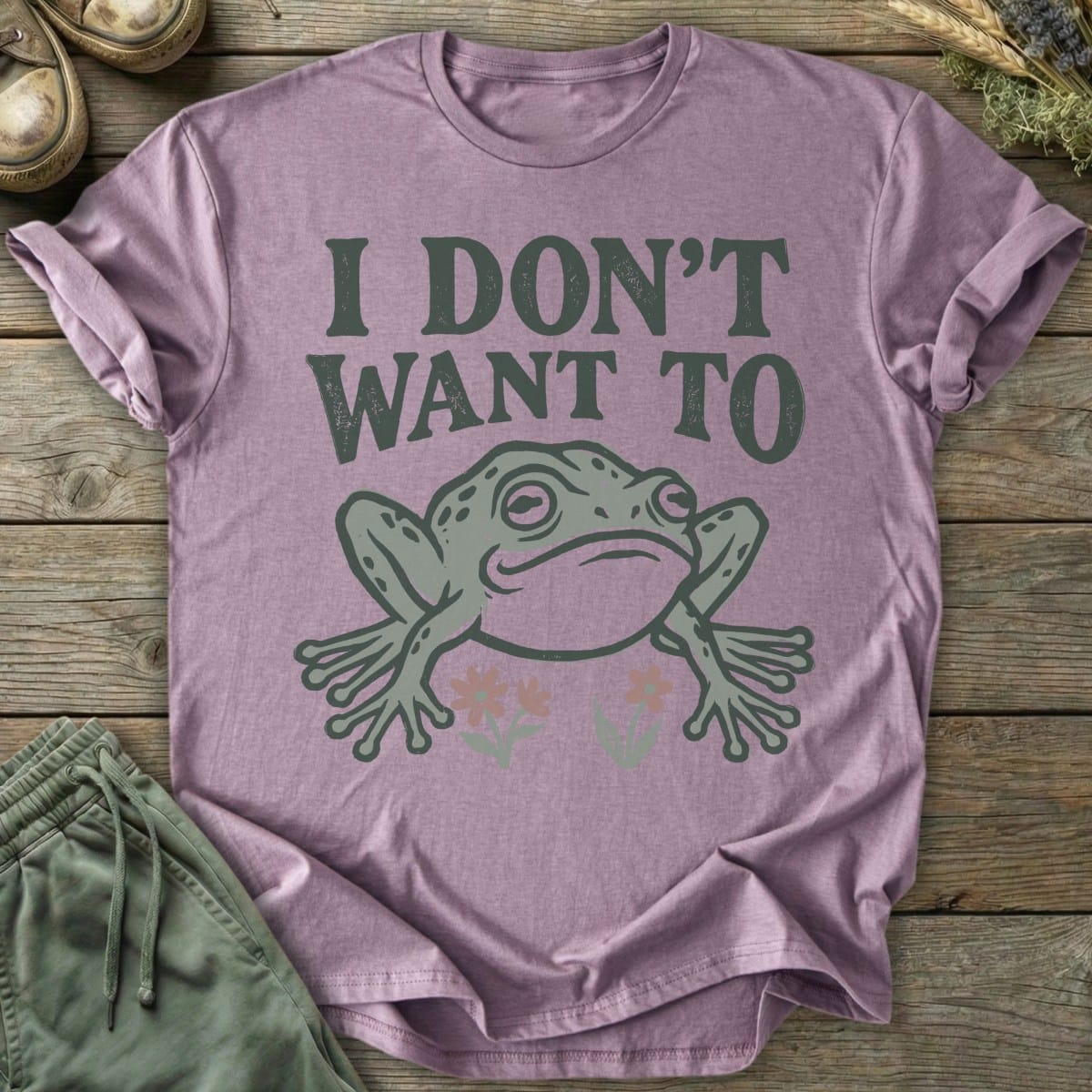 Printify T-Shirt I Don't Want To T-Shirt