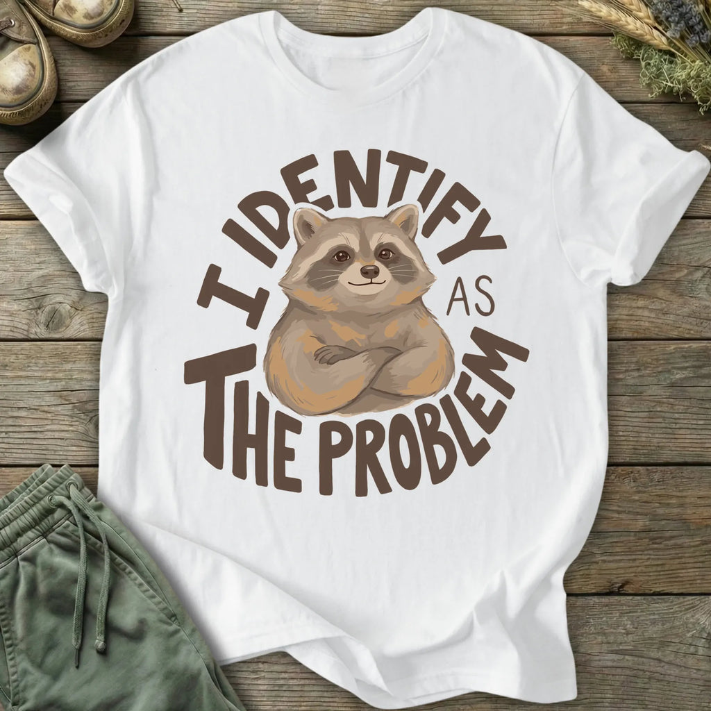Printify T-Shirt I Identify As The Problem T-Shirt