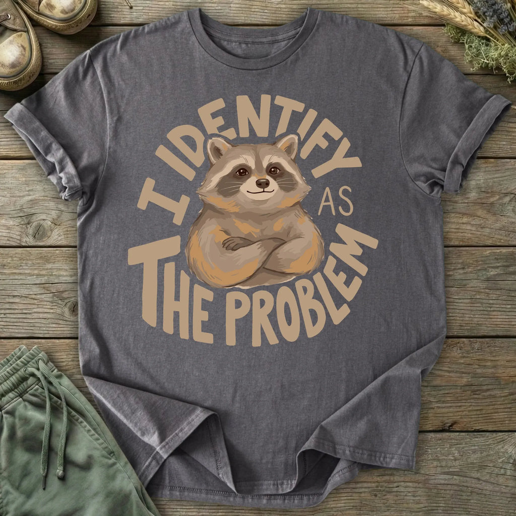 Printify T-Shirt I Identify As The Problem T-Shirt