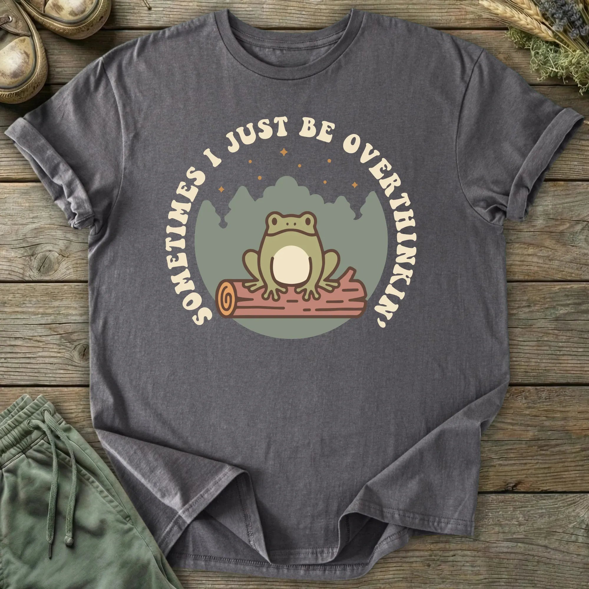 Printify T-Shirt I Just Be Overthinkin' T-Shirt